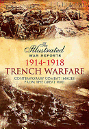 Trench Warfare: Contemporary Combat Images from the Great War