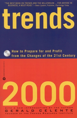 Trends 2000: How to Prepare for and Profit from the Changes of the 21st Century - Celente, Gerald