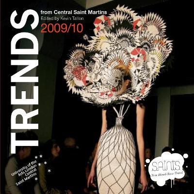 Trends 2009/10: From Central Saint Martins - Tallon, Kevin (Editor)