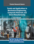 Trends and Applications in Mechanical Engineering, Composite Materials and Smart Manufacturing