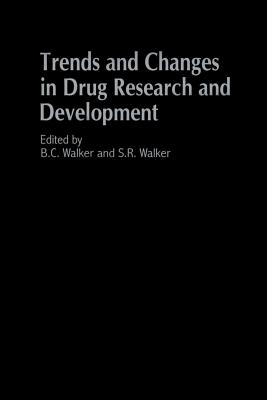 Trends and Changes in Drug Research and Development - Walker, S R (Editor)