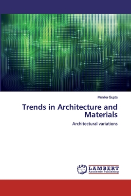 Trends in Architecture and Materials - Gupta, Monika