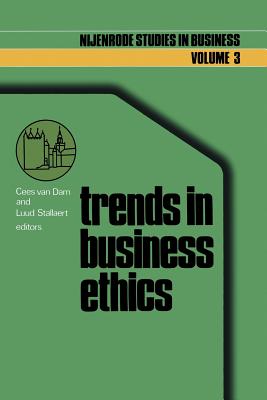 Trends in Business Ethics: Implications for Decision-Making - Van Dam, Cees (Editor), and Stallaert, L (Editor)