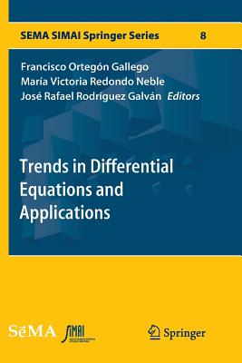 Trends in Differential Equations and Applications - Ortegn Gallego, Francisco (Editor), and Redondo Neble, Mara Victoria (Editor), and Rodrguez Galvn, Jos Rafael (Editor)