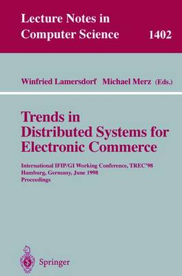 Trends in Distributed Systems for Electronic Commerce: International Ifip/GI Working Conference, Trec'98, Hamburg, Germany, June 3-5, 1998, Proceedings - Lamersdorf, Winfried (Editor), and Merz, Michael (Editor)