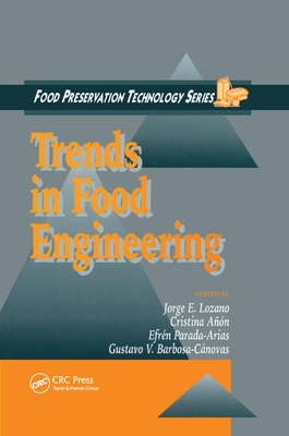 Trends in Food Engineering - Lozano, Jorge E. (Editor), and Anon, Cristina (Editor), and Barbosa-Canovas, Gustavo V. (Editor)