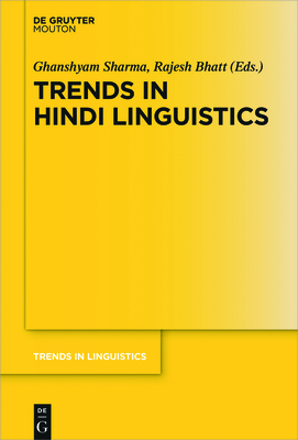 Trends in Hindi Linguistics - Sharma, Ghanshyam (Editor), and Bhatt, Rajesh (Editor)