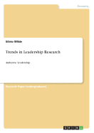 Trends in Leadership Research: Authentic Leadership