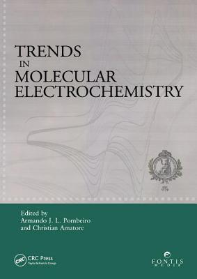 Trends in Molecular Electrochemistry - Pombeiro, Armando J.L. (Editor), and Amatore, Christian (Editor)