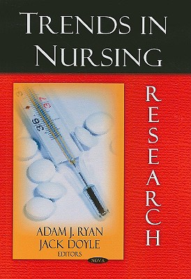 Trends in Nursing Research - Ryan, Adam J (Editor), and Doyle, Jack (Editor)