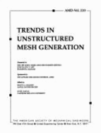 Trends in Unstructured Mesh Generation - Asme Conference Proceedings