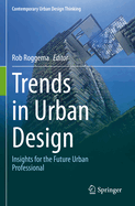 Trends in Urban Design: Insights for the Future Urban Professional