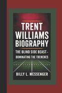 Trent Williams Biography: The Blind Side Beast - Dominating the Trenches