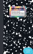 Trenton Quick: The Secret Life I Own