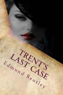 Trent's Last Case - Bentley, Edmund Clerihew