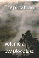 Trepidation: Volume 2