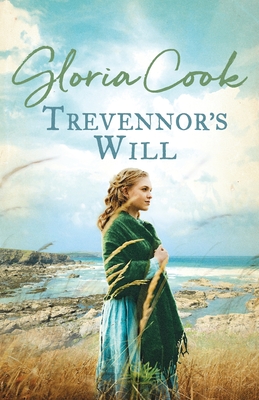 Trevennor's Will: An epic tale of romance and intrigue in 18th Century Cornwall - Cook, Gloria