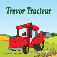 Trevor Tracteur: Fran?ais Children's language Title