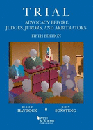 Trial Advocacy Before Judges, Jurors, and Arbitrators