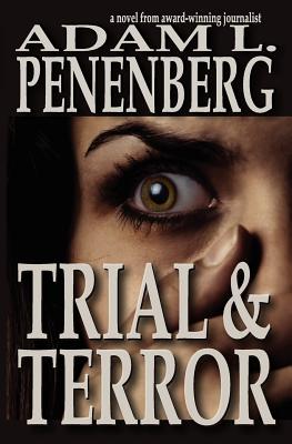 Trial and Terror - Penenberg, Adam L