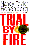 Trial by Fire: 9 - Rosenberg, Nancy Taylor