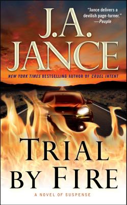 Trial by Fire: A Novel of Suspense - Jance, J A