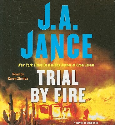 Trial by Fire - Jance, J A, and Ziemba, Karen (Read by)