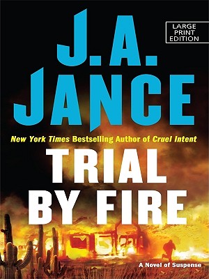 Trial by Fire - Jance, J A