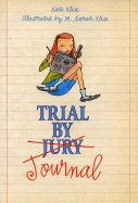 Trial by Journal - Klise, Kate