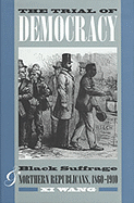 Trial of Democracy: Black Suffrage and Northern Republicans, 1860-1910 - Wang, XI