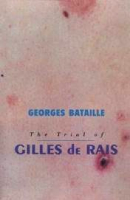 Trial Of Gilles De Rais - Bataille, Georges