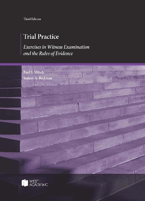 Trial Practice: Exercises in Witness Examination and the Rules of Evidence - Milich, Paul S., and Beckman, Sydney A.