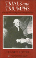 Trials and Triumphs: George Washington's Foreign Policy