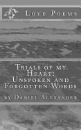 Trials of My Heart: Unspoken and Forgotten Words