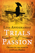 Trials of Passion: Crimes in the Name of Love and Madness