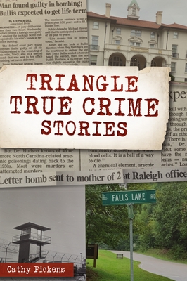 Triangle True Crime Stories - Pickens, Cathy