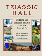 Triassic Hall: Building the Triassic Exhibit from the Ground Up