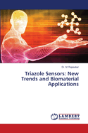 Triazole Sensors: New Trends and Biomaterial Applications