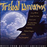 Tribal Dreams: Music From Native Americans - Various Artists