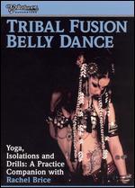 Tribal Fusion: Yoga, Isolations and Drills - A Practice Companion