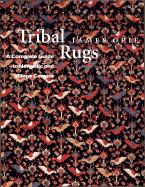 Tribal Rugs: A Complete Guide to Nomadic and Village Carpets - Opie, James, and Cpie, James