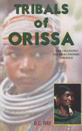 Tribals of Orissa: The Socio-Economic Profile