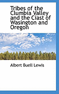 Tribes of the Clumbia Valley and the Ciast of Wasington and Oregon