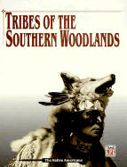 Tribes of the Southern Woodlands: The Native Americans - Time-Life Books, and Caswell