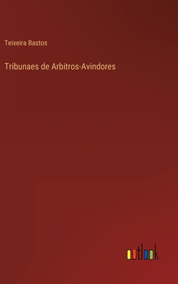 Tribunaes de Arbitros-Avindores - Bastos, Teixeira