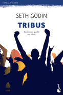 Tribus: Necesitamos Que T Nos Lideres / Tribes: We Need You to Lead Us (Marketing Y Ventas)