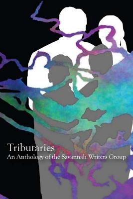 Tributaries: An Anthology of the Savannah Writers Group - Adams, Rick (Editor), and Klein, Sally Rountree (Editor), and Snyder, Eileen (Editor)
