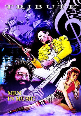 Tribute: Men in Music: Prince, David Bowie, Jerry Garcia & Freddie Mercury - Frizell, Michael, and Amaru, George