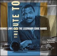 Tribute to Legendary Eddie Harris - Ronnie Laws