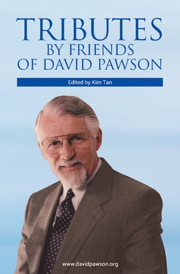 Tributes by Friends of David Pawson - Tan, Kim (Editor)